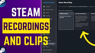 How To Record Gameplay and Clip Game Footage In Steam  Full Guide [upl. by Maris286]