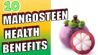 10 Powerful Benefits of Mangosteen YOU NEED TO KNOW [upl. by Gnidleif]