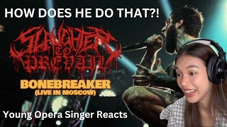 Young Opera Singer Reacts To Slaughter To Prevail  Bonebreaker [upl. by Inasah]