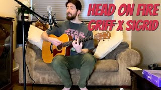 Griff X Sigrid  Head on Fire  Cover [upl. by Iznek756]