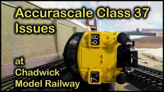 ACCURASCALE CLASS 37 ISSUES at Chadwick Model Railway  212 [upl. by Debby716]