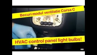 Becuri modul ventilatie Opel Corsa C  HVAC control panel light bulbs replacement [upl. by Gaughan]