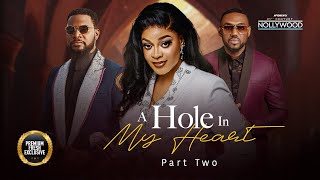 A Hole In My Heart PT2 EDDIE WATSON KUNLE REMI UGEGBEAJELO   2024 Nigerian Nollywood Movies [upl. by Mendez]