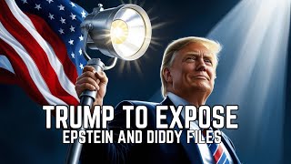 Trump To Expose Epstein and Diddy Files [upl. by Brit]