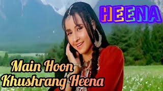 Main Hoon Khush Rang Heena  Movie Heena  Zeba Bakhtiar  Rishi Kapoor [upl. by Vyner425]