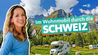 Mit dem Wohnmobil durch die Schweiz  ARD Reisen [upl. by Kenway]