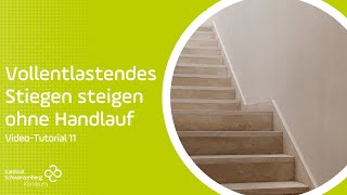 Video Tutorial 11 Vollentlastendes Stiegen steigen ohne Handlauf [upl. by Ethan507]