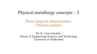 Phase Diagram Determination Thermal Analysis Physical metallurgy concepts [upl. by Hsirk639]