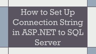 How to Set Up Connection String in ASPNET to SQL Server [upl. by Amlas794]