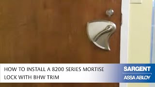 How to Install SARGENT 8200 Series Mortise Lock with BHW Trim [upl. by Sirref]