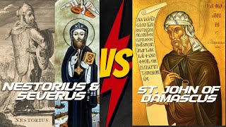 St John of Damascus Vs Nestorianism amp Monophysitism [upl. by Seem516]