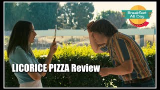 Licorice Pizza movie review  Breakfast All Day [upl. by Magdau332]