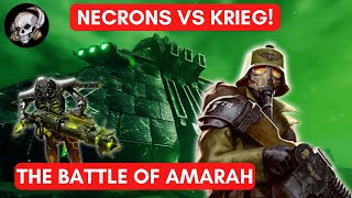 KRIEG VS NECRONS  THE BATTLE OF AMARAH [upl. by Ettelrahc565]