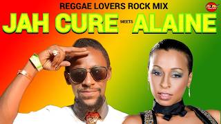 Jah Cure Meet Alaine Reggae Mix Best of Jah Cure amp Alaine Reggae Lovers Rock Mix 2024 Reggae Songs [upl. by Illac]