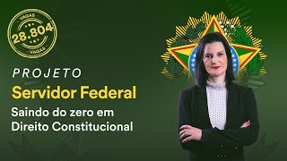 Saindo do zero em Direito Constitucional  Projeto Servidor Federal  Prof Nelma Fontana [upl. by Akinas514]