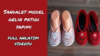 Sandalet Model Gelin Patiği Keçe Tabanlı Babet Patik Yapılışı  Patik Nasıl Örülür [upl. by Lorraine]