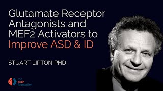 Glutamate Receptor Antagonists amp MEF2 Activators to Improve ASD  Stuart Lipton PhD Synchrony 2023 [upl. by Tess]