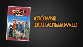 Prezentacja głównych postaci z lektury quotFelix Net i Nika oraz Gang Niewidzialnych Ludziquot [upl. by Malvin]