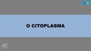 O citoplasma [upl. by Anayit822]