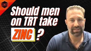 Should Men on TRT Take Zinc [upl. by Bordy]