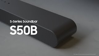 SSeries Soundbar S50B Premium design meets superior sound  Samsung [upl. by Elconin]