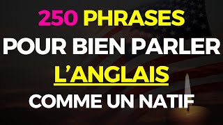 250 PHRASES ANGLAISES LES PLUS COURANTES POUR BIEN PARLER LANGLAIS ET DOMINEZ LANGLAIS [upl. by Illa]