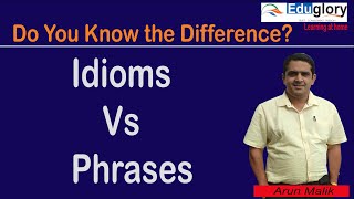 Difference between Idioms and Phrases [upl. by Cutler]