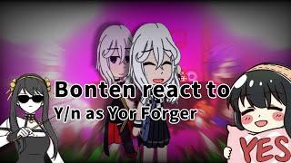 •Bonten reaction to YN as Yor Forger• 𝙧𝙪𝙨𝙚𝙣𝙜 [upl. by Anitsyrhk]