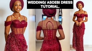 How to Cut and Sew the Perfect WeddingAsoebi Dress Tutorial Class [upl. by Eoj]