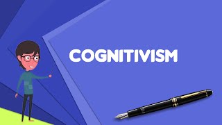 What is Cognitivism psychology Explain Cognitivism psychology Define Cognitivism psychology [upl. by Anidam]