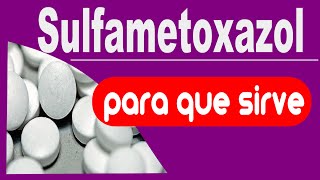 SULFAMETOXAZOL para que sirve efectos trata infecciones [upl. by Ardra757]