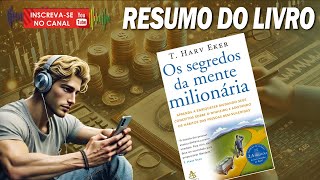 Os Segredos da Mente Milionária – Áudio Livro – T Harv Eker  Resumo Audiobook [upl. by Kcered]