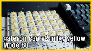 gateron cap v2 milky yellow Mode 80  게이트론 캡 v2 우뚜게황 모드 80 [upl. by Bobbette]