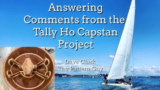 Answering Comments from the Tally Ho Capstan Project [upl. by Garnes]