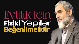 Evlilik için fiziki yapılar beğenilmeli güzellik beklentisi karşılanmalıdır l Nureddin Yıldız [upl. by Spalding]