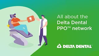 All about the Delta Dental PPO network [upl. by Darrej]