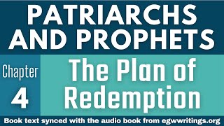 Patriarchs and Prophets – Chapter 04 – The Plan of Redemption [upl. by Enidualc88]