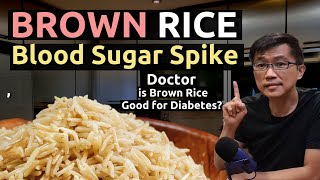 Doctor is Brown Rice Good for Diabetes Does Brown Rice Spike Blood Sugar Less Brown vs White Rice [upl. by Htebazile]