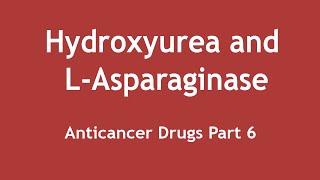 Hydroxyurea and LAsparaginase Anticancer Drugs Part 6 ENGLISH  Dr Shikha Parmar [upl. by Aiem702]