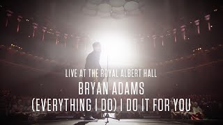 Bryan Adams  Everything I Do I Do It For You Live At The Royal Albert Hall [upl. by Amr]