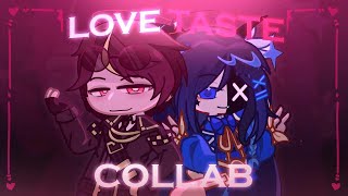 Love ♡ Taste  Collab w mxsadist [upl. by Caesar]