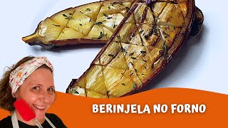 BERINJELA NO FORNO  SIMPLES RÁPIDA DELICIOSA E SUPER SAUDÁVEL [upl. by Nole]