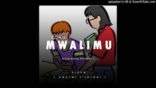 MWALIMU By Phanuel BigirimanaOfficial Audio [upl. by Ynafets]