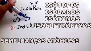 Semelhanças Atômicas  Isótopos Isóbaros Isótonos e Isoeletrônicos 8 Atomística [upl. by Meer872]