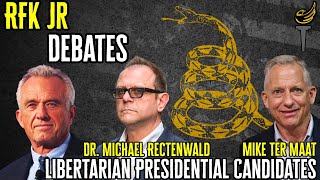 RFK Jr Debates Libertarian Presidential Candidates Dr Michael Rectenwald amp Mike Ter Maat [upl. by Anceline]