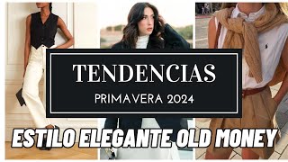 TENDENCIAS DE MODA ELEGANTE PRIMAVERA 2024 ESTILO OLD MONEY [upl. by Ruperto99]