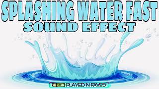 Splashing Water Fast Sound Effect [upl. by Banks909]