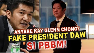 GLENN CHONG FAKE PRESIDENT DAW SI PBBM MAGRESIGN NA RAW [upl. by Zilla]