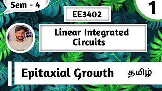 Epitaxial Growth in Tamil  Linear Integrated Circuits in Tamil  Unit 1  EEE  EE3402 Semester 4 [upl. by Doll]