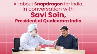 All about Snapdragon for India In conversation with Savi Soin President of Qualcomm India [upl. by Amlez]